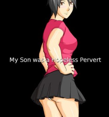 Blackcocks Musuko wa Doushiyou mo Nai Hentai Otoko deshita. | My Son Was A Helpless Pervert Teasing
