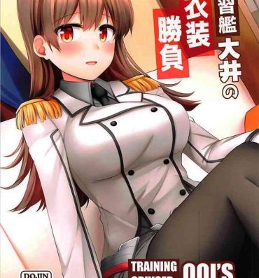 Teen Porn Renshuukan Ooi no Ishou Shoubu |  Training Cruiser Ooi's Outfit Competition- Kantai collection hentai Hugecock