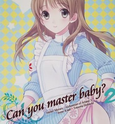 Domina Can you master baby? 2- Atelier totori hentai Atelier meruru hentai Anime