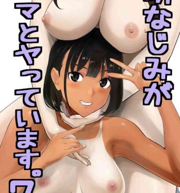 Penis Osananajimi ga Mama to Yatte Imasu. 7- Original hentai Female Orgasm