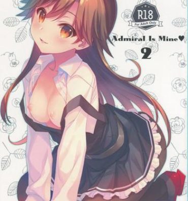 Cock Admiral Is Mine♥ 2- Kantai collection hentai Fingering
