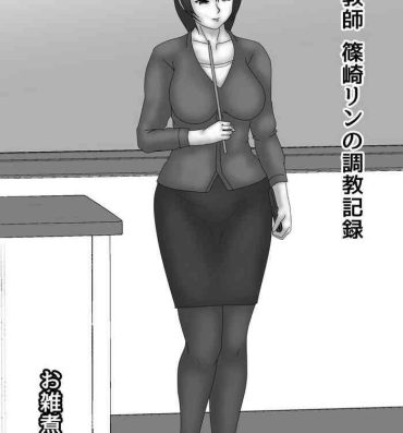 Cuck Onna Kyoushi Shinozaki Rin no Choukyou Kiroku- Original hentai Interracial Porn